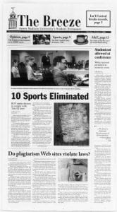 JMU eliminated 10 sports to comply with Title IX in the early 2000's (Breeze, 1).