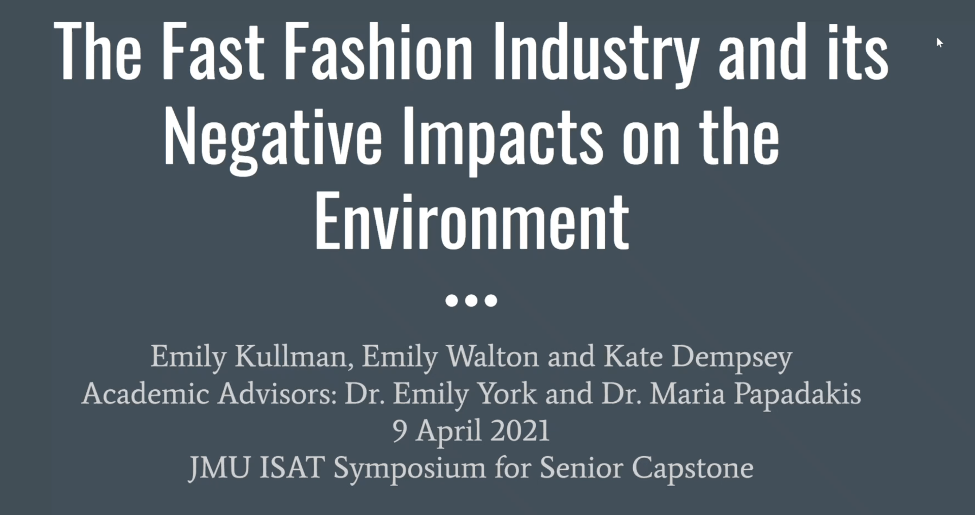 Title slide for capstone presentation on Fast Fashion by Emily Kullman, Emily Walton, and Kate Dempsey